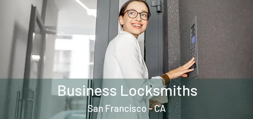  Business Locksmiths San Francisco - CA