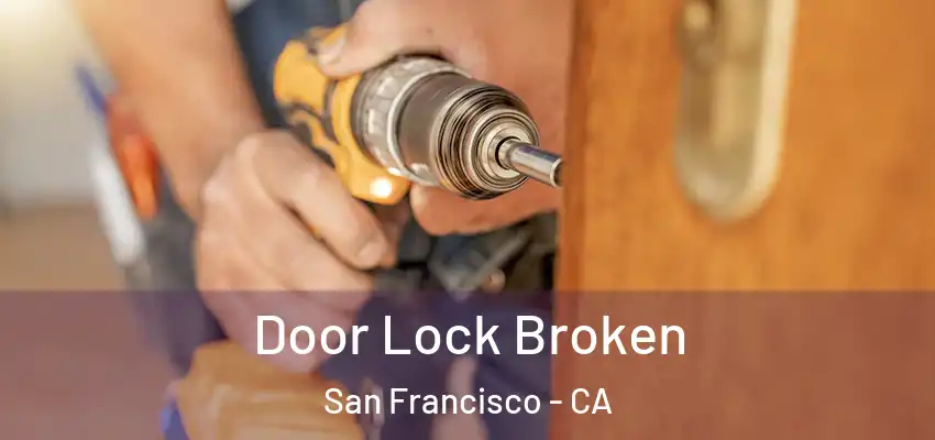  Door Lock Broken San Francisco - CA