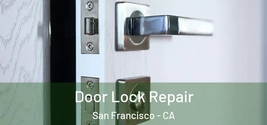 Door Lock Repair San Francisco - CA