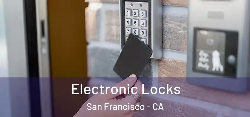  Electronic Locks San Francisco - CA