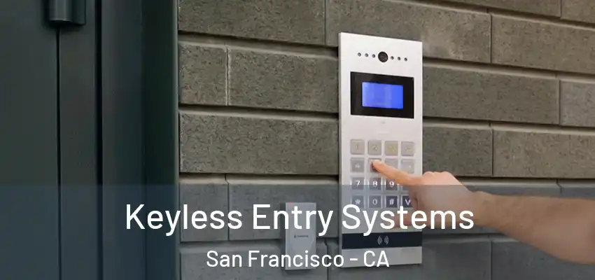  Keyless Entry Systems San Francisco - CA