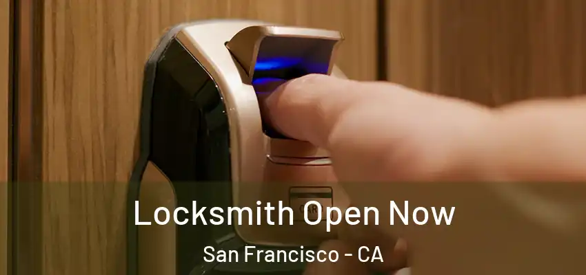 Locksmith Open Now San Francisco - CA