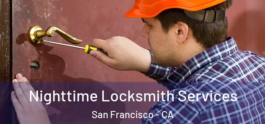  Nighttime Locksmith Services San Francisco - CA