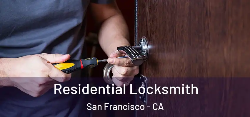  Residential Locksmith San Francisco - CA